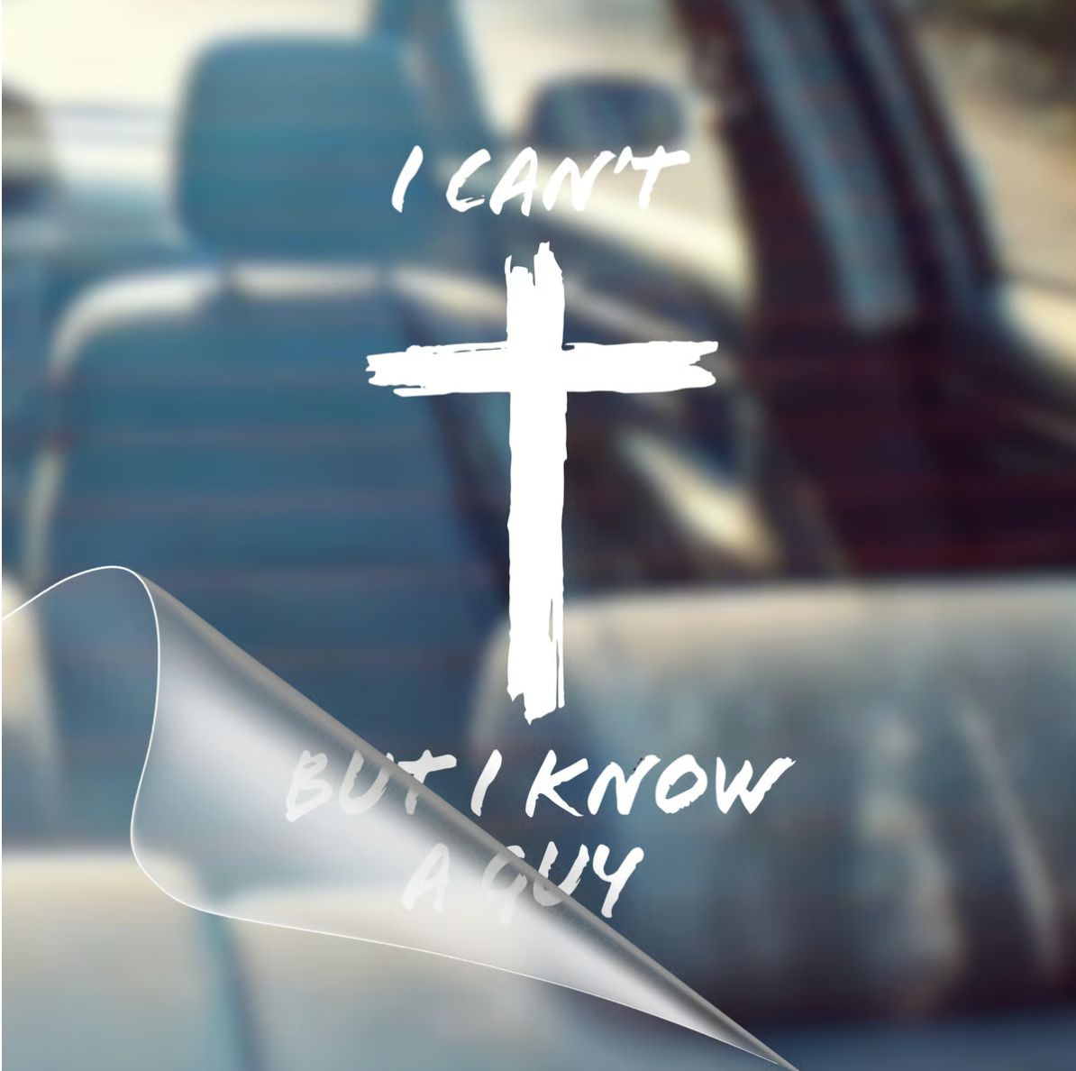 I Can't, But I Know A Guy - Christian Jesus Cross Stickers
