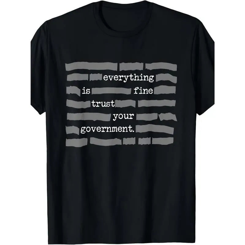 SFRCORD® ''Everything Is Fine, Trust Your Government'' T-Shirt