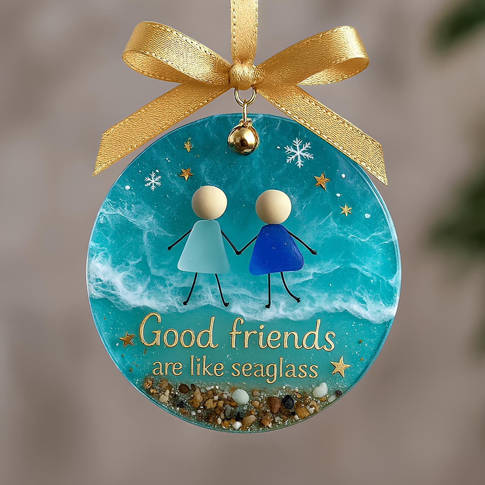 Good friends are like seaglass